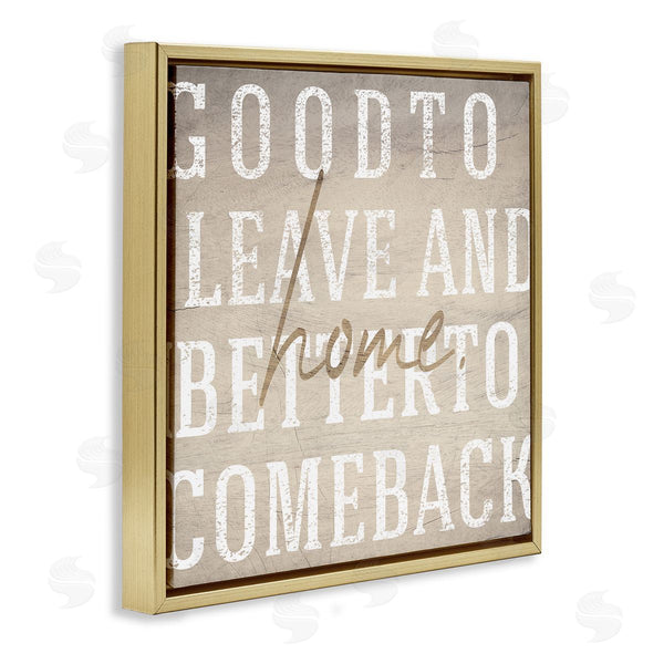 Stupell Industries Stupell Studio | Leave And Comeback Home Inspirational