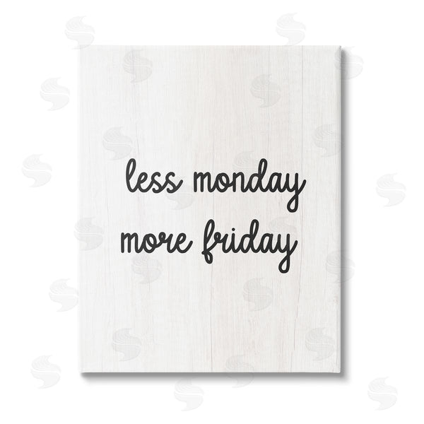 stupell industries Stupell Studio | Less Monday More Friday Wall Art