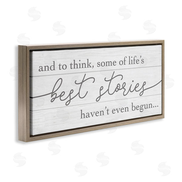 Stupell Industries Stupell Studio | Life's Best Stories Haven't Begun Phrase White Grey