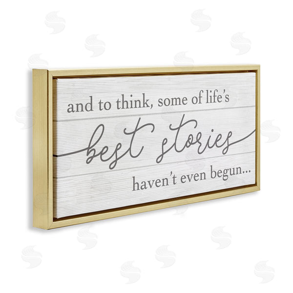 Stupell Industries Stupell Studio | Life's Best Stories Haven't Begun Phrase White Grey