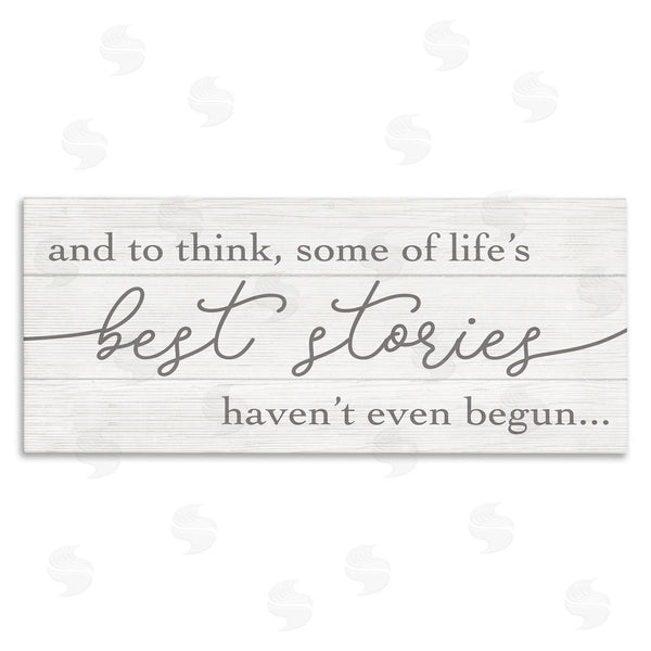 stupell industries Stupell Studio | Life's Best Stories Haven't Begun Phrase White Grey