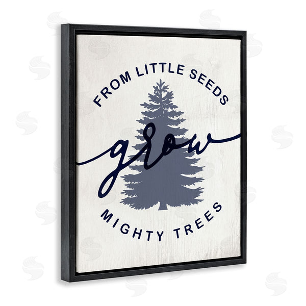 Stupell Industries Stupell Studio | Little Seeds Grow Mighty Trees Sentiment Blue Fir Wall Art