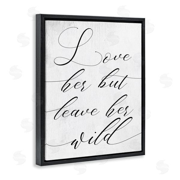 Stupell Industries Stupell Studio | Love Her But Leave Her Wild Romantic Phrase Wall Art