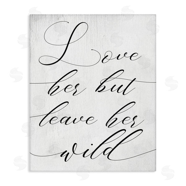 stupell industries Stupell Studio | Love Her But Leave Her Wild Romantic Phrase Wall Art