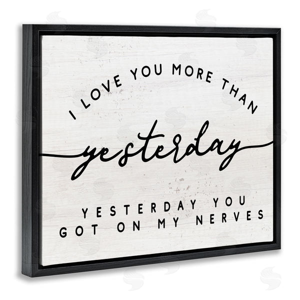 Stupell Industries Stupell Studio | Love You More Than Yesterday Funny Romantic Phrase Wall Art