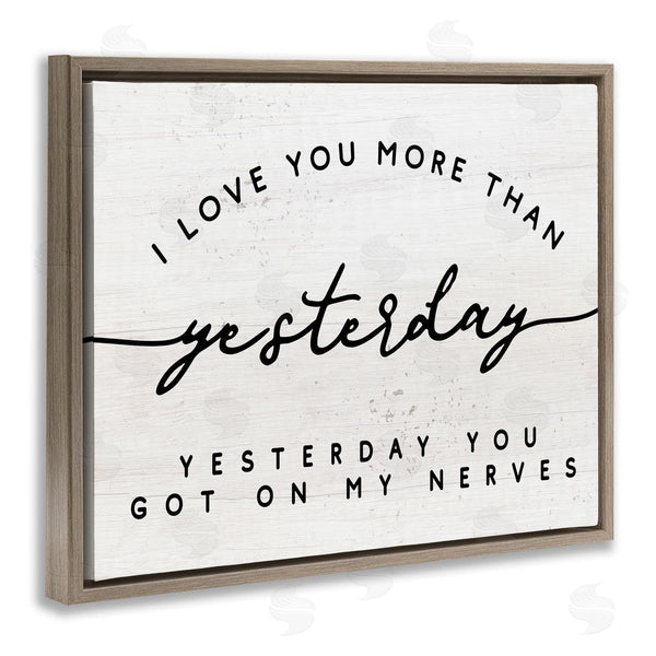 Stupell Industries Stupell Studio | Love You More Than Yesterday Funny Romantic Phrase Wall Art