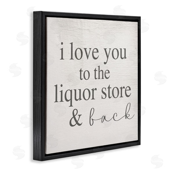 Stupell Industries Stupell Studio | Love You To Liquor Store & Back Phrase Wall Art