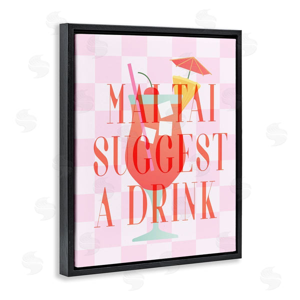 Stupell Industries Stupell Studio | Mai Tai Suggest A Drink