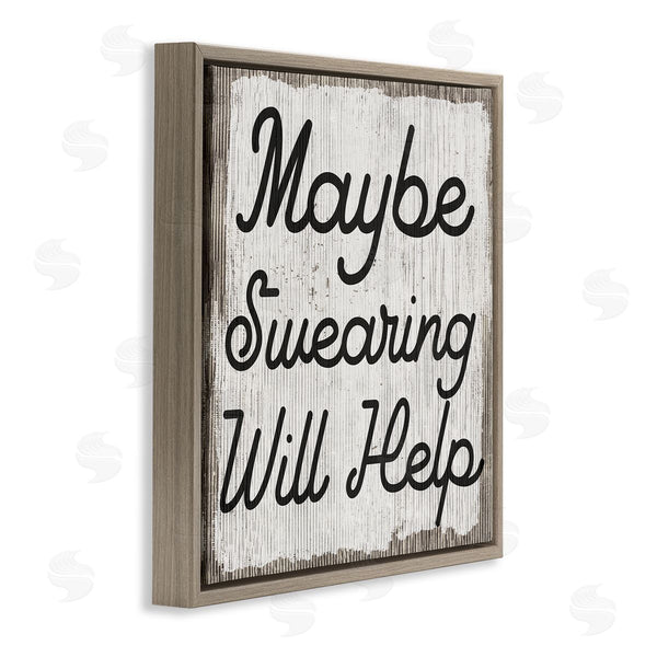 Stupell Industries Stupell Studio | Maybe Swearing Will Help Funny Rustic Phrase Wall Art