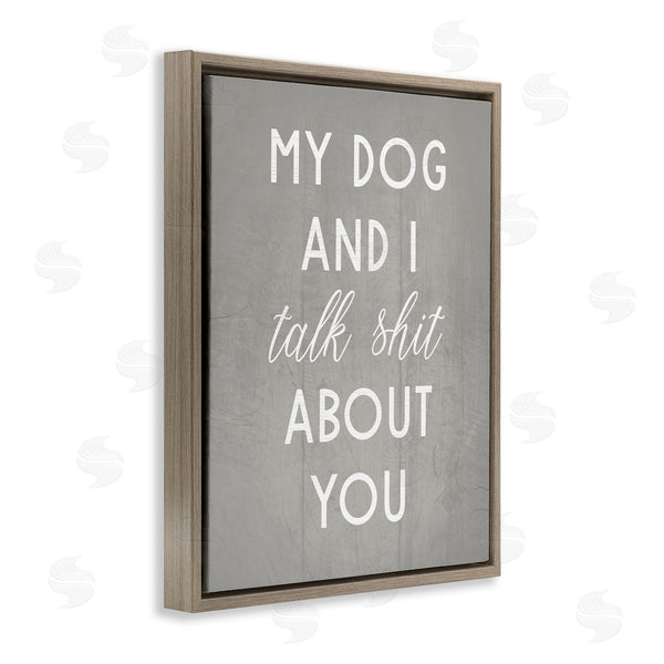 Stupell Industries Stupell Studio | My Dog And I Talk About You