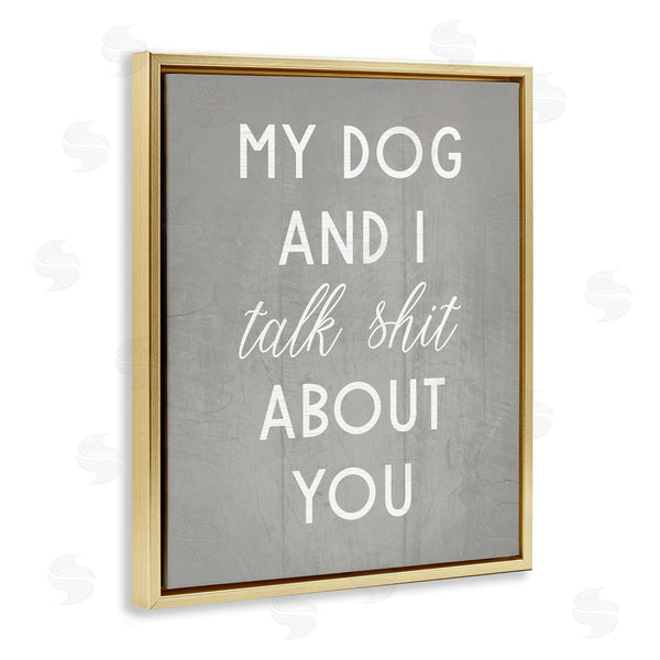 Stupell Industries Stupell Studio | My Dog And I Talk About You