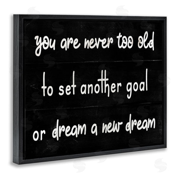 Stupell Industries Stupell Studio | Never To Old To Set Goals Phrase Minimal Black White