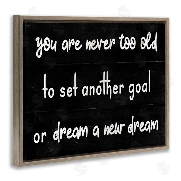 Stupell Industries Stupell Studio | Never To Old To Set Goals Phrase Minimal Black White