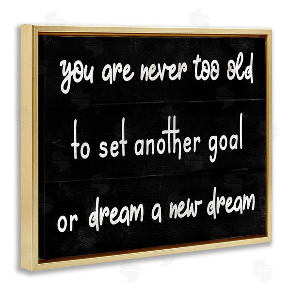 Stupell Industries Stupell Studio | Never To Old To Set Goals Phrase Minimal Black White