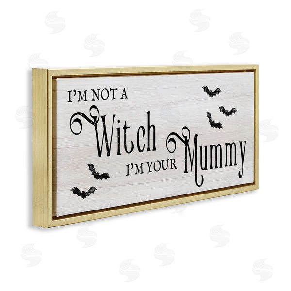Stupell Industries Stupell Studio | Not A Witch Your Mummy Phrase Wall Art