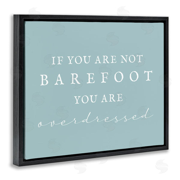 Stupell Industries Stupell Studio | Not Barefoot Is Overdressed Wall Art