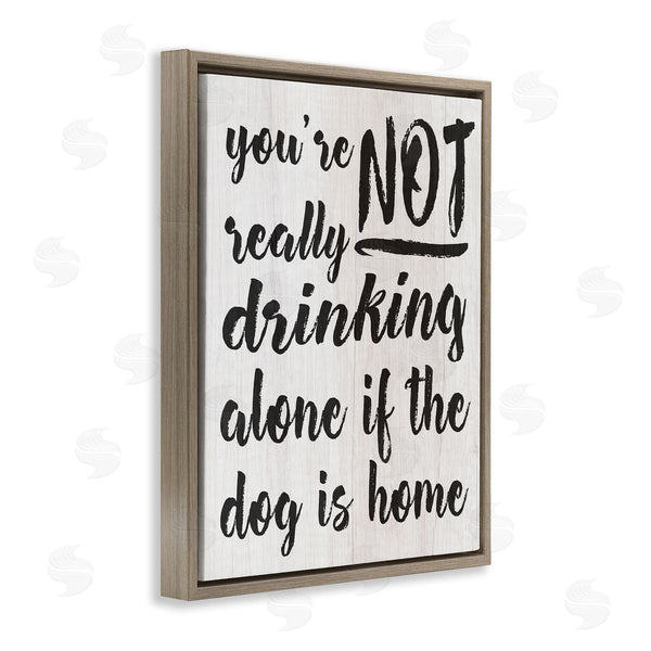 Stupell Industries Stupell Studio | Not Drinking Alone With Dog