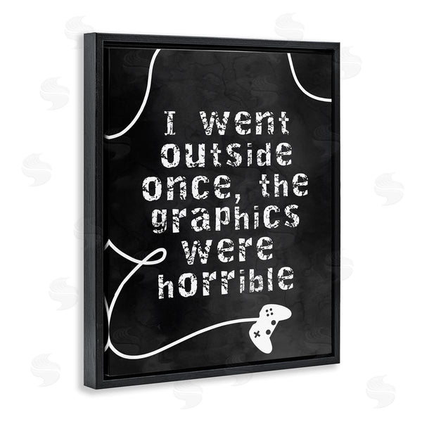 Stupell Industries Stupell Studio | Outside Graphics Were Horrible Phrase Gamer Humor