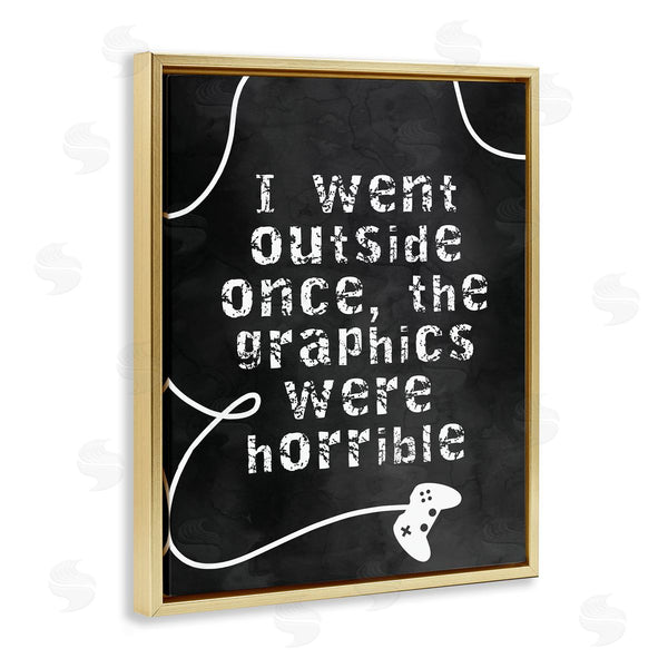Stupell Industries Stupell Studio | Outside Graphics Were Horrible Phrase Gamer Humor