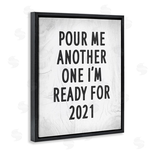 Stupell Industries Stupell Studio | Pour Me Another 2021 Phrase Rustic Black White