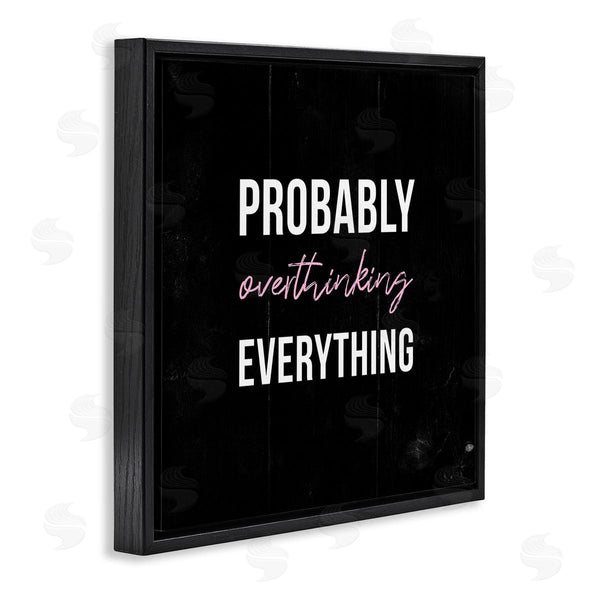 Stupell Industries Stupell Studio | Probably Over Thinking Everything Wall Art