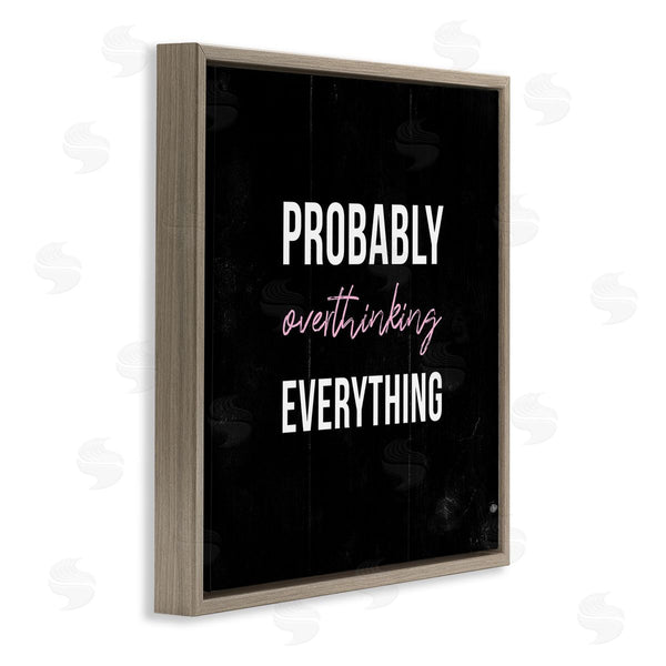 Stupell Industries Stupell Studio | Probably Over Thinking Everything Wall Art
