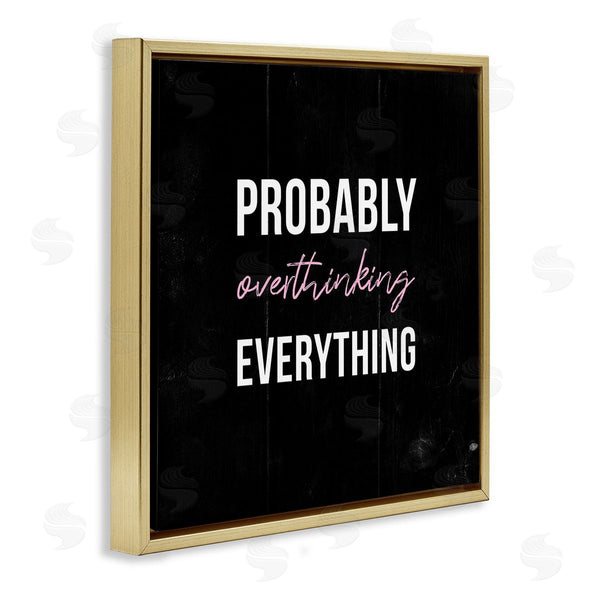 Stupell Industries Stupell Studio | Probably Over Thinking Everything Wall Art