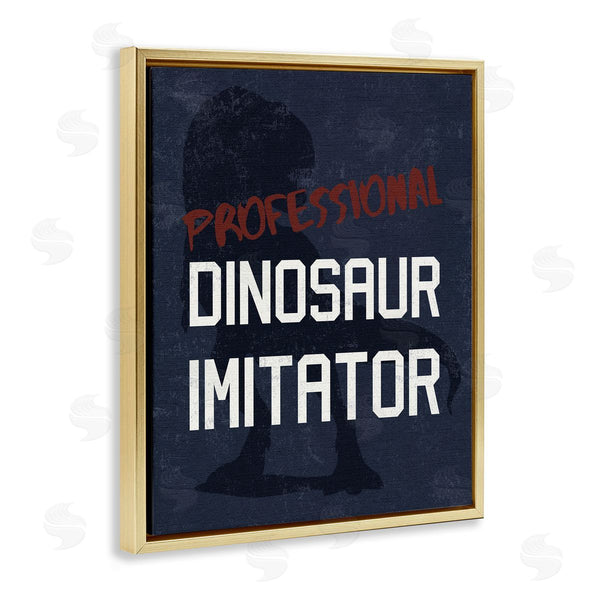 Stupell Industries Stupell Studio | Professional Dinosaur Imitator T-Rex
