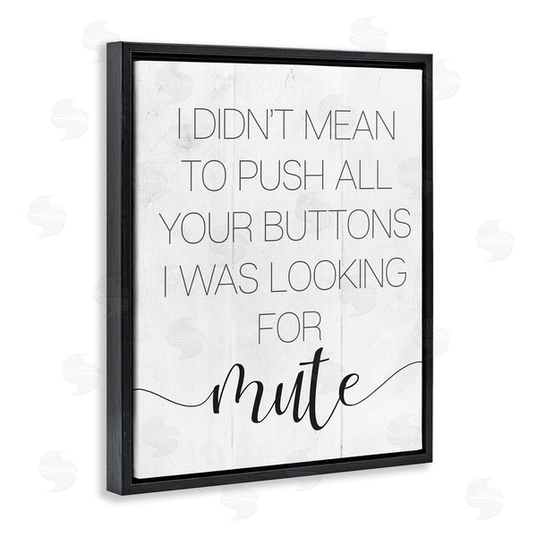 Stupell Industries Stupell Studio | Push Buttons For Mute Phrase Sassy Fun Apology Wall Art