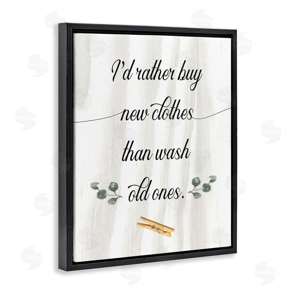 Stupell Industries Stupell Studio | Rather Buy Than Wash Clothes