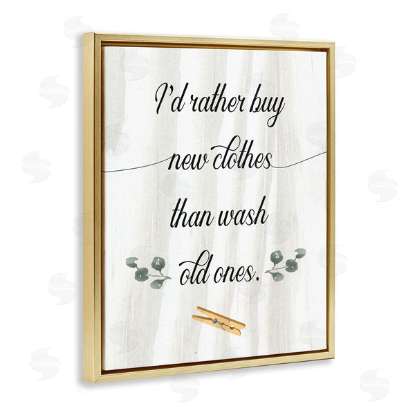 Stupell Industries Stupell Studio | Rather Buy Than Wash Clothes