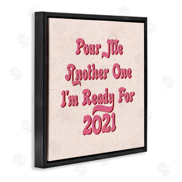 Stupell Industries Stupell Studio | Retro Pink Pour Me Another One 2021 Funny Phrase Wall Art