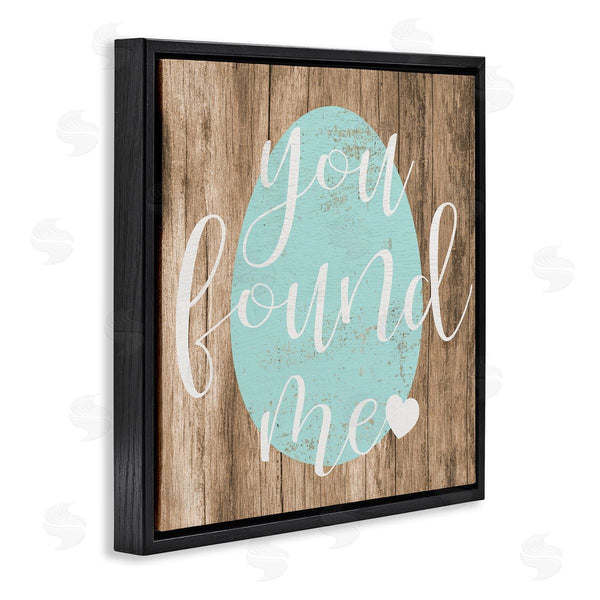 Stupell Industries Stupell Studio | Rustic Easter You Found Me Phrase Blue Egg Wall Art