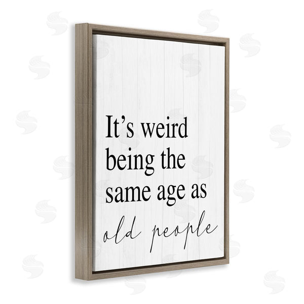 Stupell Industries Stupell Studio | Same Age As Old People Wisdom Seniority Sign Wall Art