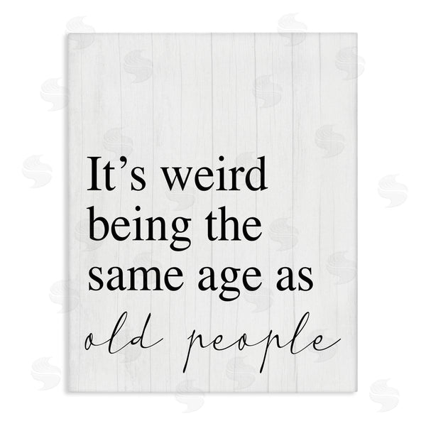 stupell industries Stupell Studio | Same Age as Old People Wisdom Seniority Sign Wall Art