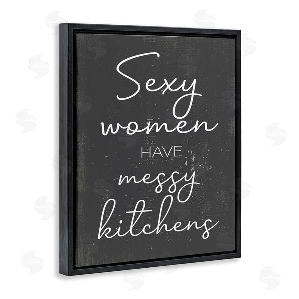 Stupell Industries Stupell Studio | Sexy Women Have Messy Kitchens