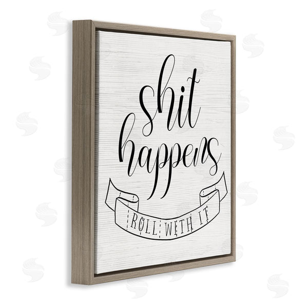 Stupell Industries Stupell Studio | Sh*t Happens Roll With It