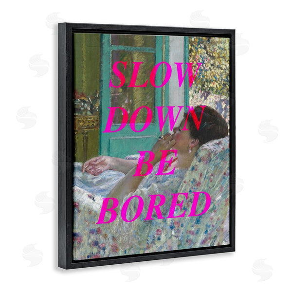 Stupell Industries Stupell Studio | Slow Down Be Bored Classic Wall Art