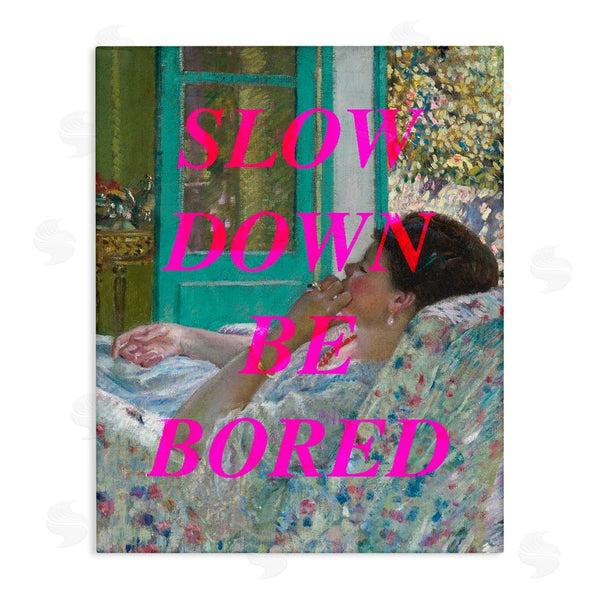 stupell industries Stupell Studio | Slow Down Be Bored Classic Wall Art