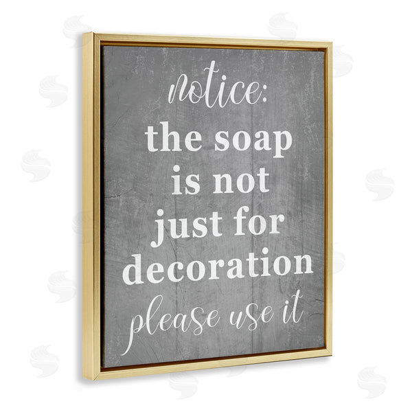 Stupell Industries Stupell Studio | Soap Is Not For Decoration