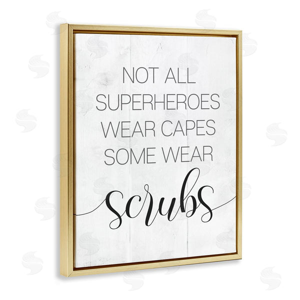 Stupell Industries Stupell Studio | Some Superheroes Wear Scrubs