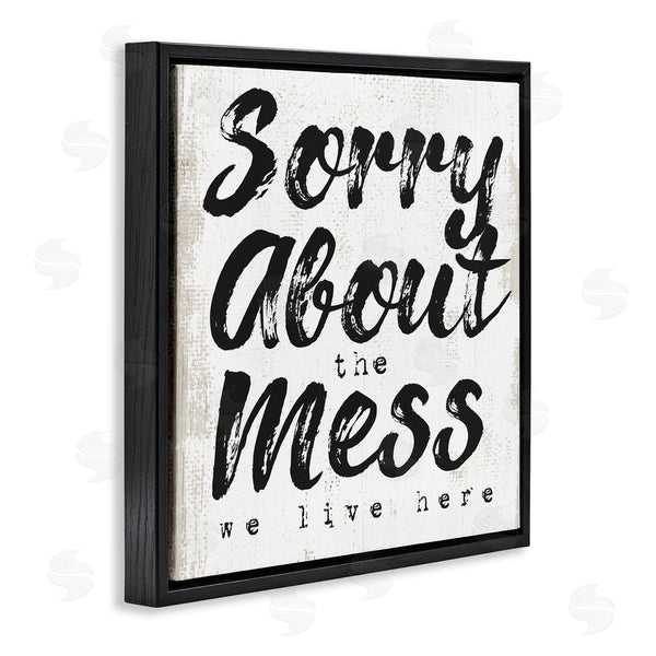 Stupell Industries Stupell Studio | Sorry About Mess We Live Here Phrase Rustic Wall Art
