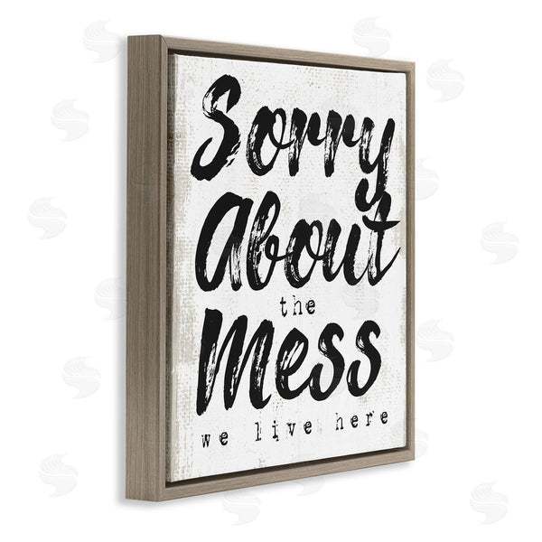 Stupell Industries Stupell Studio | Sorry About Mess We Live Here Phrase Rustic Wall Art
