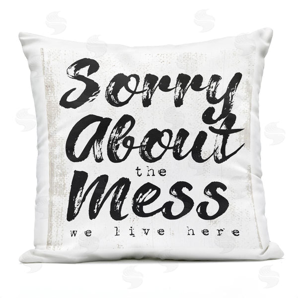Stupell Industries Stupell Studio | Sorry About Mess We Live Here Phrase Rustic Printed Throw Pillow