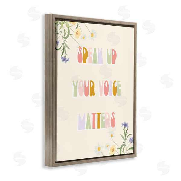 Stupell Industries Stupell Studio | Speak Up Your Voice Matters Quote Spring Wildflowers