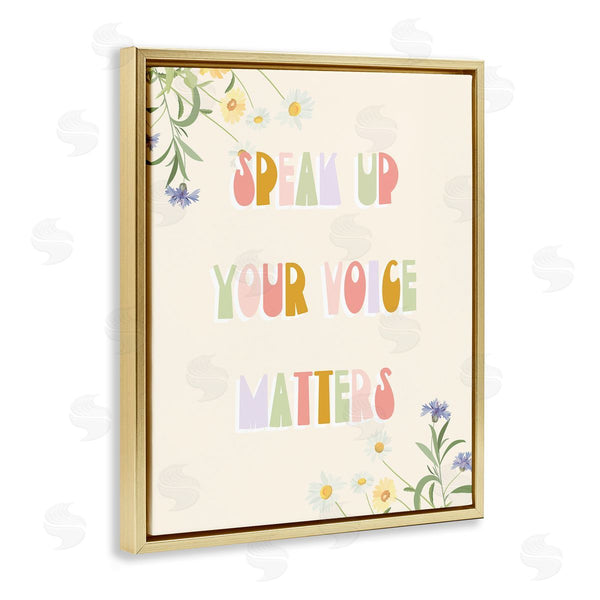 Stupell Industries Stupell Studio | Speak Up Your Voice Matters Quote Spring Wildflowers