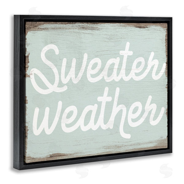 Stupell Industries Stupell Studio | Sweater Weather Phrase Minimal Text Rustic Grain Pattern Wall Art