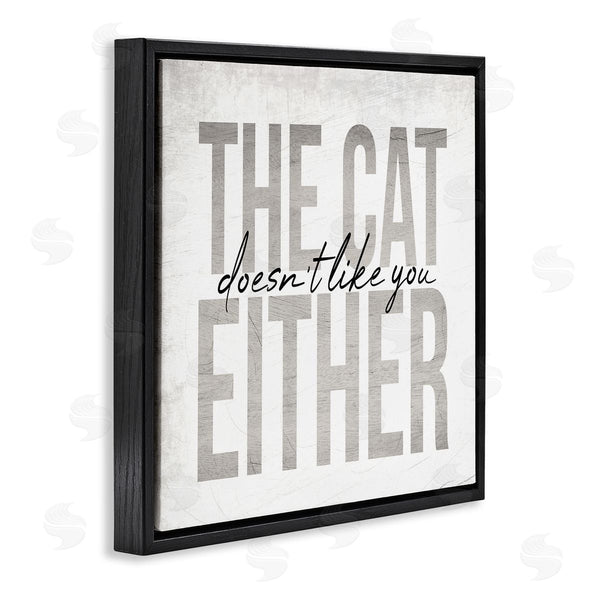 Stupell Industries Stupell Studio | The Cat Doesn't Like You Either Pet Phrase Wall Art