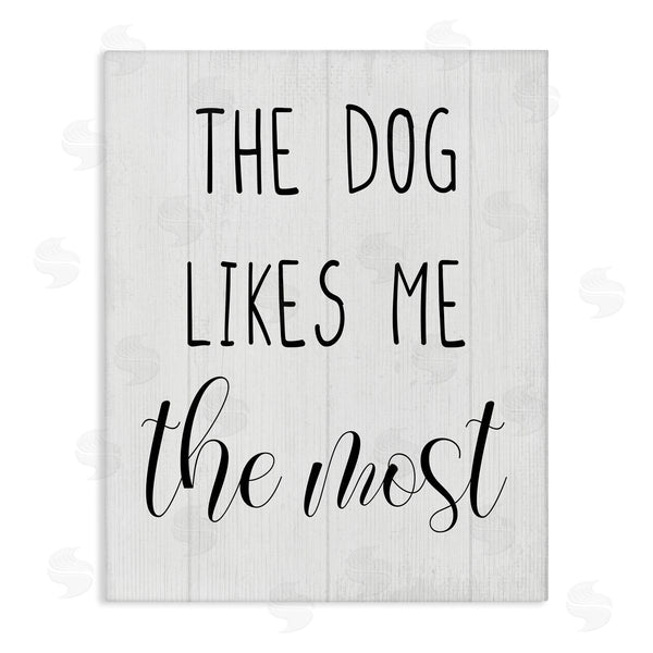 stupell industries Stupell Studio | The Dog Likes Me Most