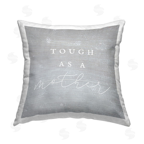 stupell industries Stupell Studio | Tough As A Mother Phrase Printed Throw Pillow